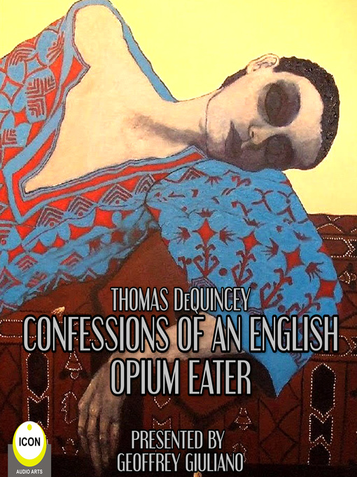 Title details for Confessions of an English Opium Eater by Thomas DeQuincey - Available
